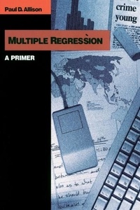 Paul-D Allison - Multiple Regression : A Primer.