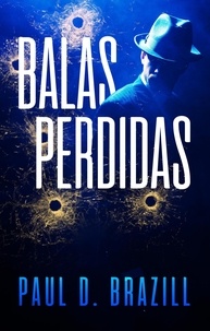  Paul D. Brazill - Balas Perdidas.