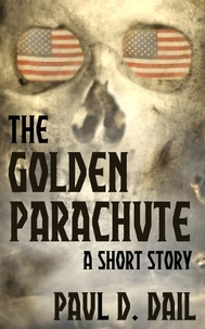  Paul D. Dail - The Golden Parachute.