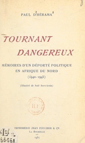 Tournant dangereux. Mémoires d'un déporté politique en Afrique du Nord (1940-1945)