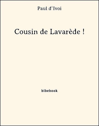 Cousin de Lavarède !