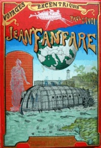 Paul d' Ivoi - Jean Fanfare - Voyages excentriques volume 4.