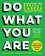 Do What You Are. Discover the Perfect Career for You Through the Secrets of Personality Type