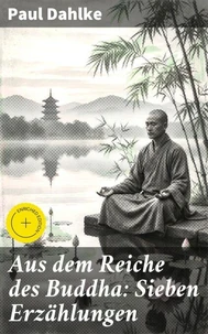 Aus dem Reiche des Buddha: Sieben Erzählungen