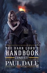  Paul Dale - The Dark Lord's Handbook: Conquest - The Dark Lord's Handbook, #2.