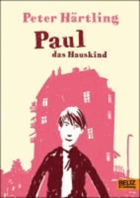 Paul das Hauskind - Roman für Kinder.