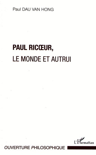 Paul Dau van Hong - Paul Ricoeur - Le monde et autrui.