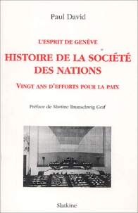 Paul David - L'esprit de Genève Histoire de Societé des Nations - Vingt ans d'efforts pour la paix.