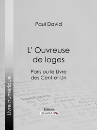  Paul David et  Ligaran - L' Ouvreuse de loge - Paris ou le Livre des cent-et-un.