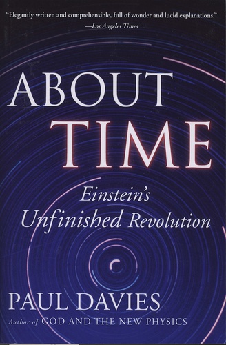 Paul Davies - About Time - Einstein's Unfinished Revolution.