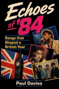 Echoes of ’84: Songs that Shaped a British Year