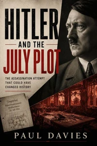 Hitler and the July Plot