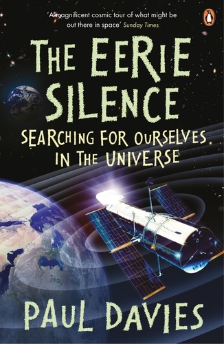Paul Davies - The Eerie Silence - Are We Alone in the Universe?.