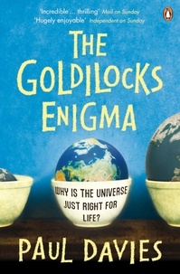 Paul Davies - The Goldilocks Enigma - Why is the Universe Just Right for Life?.