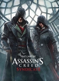 Paul Davies - Tout l'art de Assassin's Creed Syndicate.