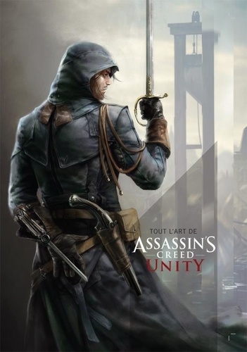 Tout l'art de Assassin's Creed Unity