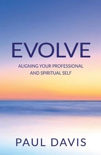EVOLVE: Aligning Your Professional And Spiritual Self
