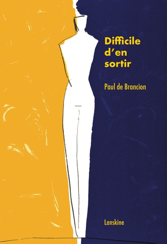 Paul de Brancion - Difficile d'en sortir.