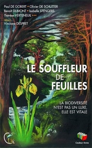 Paul De Gobert et Olivier De Schutter - Le souffleur de feuilles - La biodiversité n'est pas un luxe, elle est vitale.