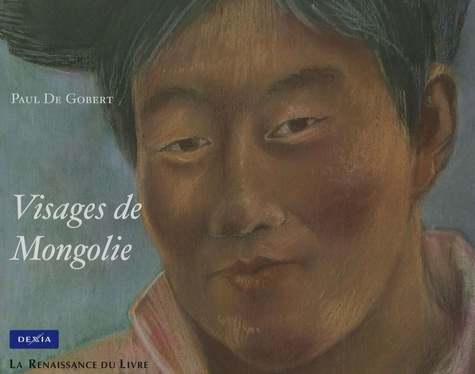 Paul De Gobert - Visages de Mongolie.
