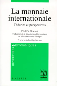 La Monnaie Internationale. Theorie Et Perspectives, 2eme Edition