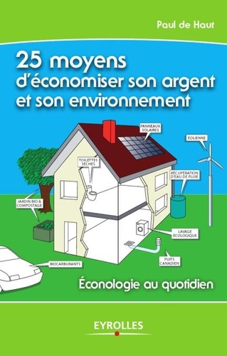 Paul de Haut - 25 Moyens d'économiser son argent et son environnement.