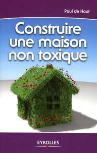 Paul de Haut - Construire une maison non toxique.