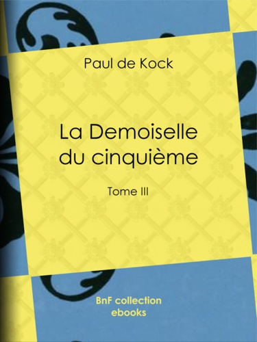 La Demoiselle du cinquième. Tome III