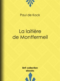 Paul de Kock - La Laitière de Montfermeil.