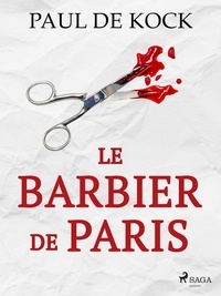 Paul de Kock - Le Barbier de Paris.