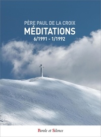  Paul de la Croix - Méditations - 06/1991-12/1992.