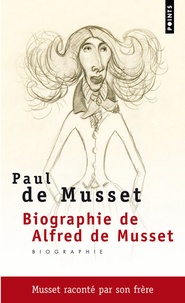 Paul de Musset - Biographie de Alfred de Musset.
