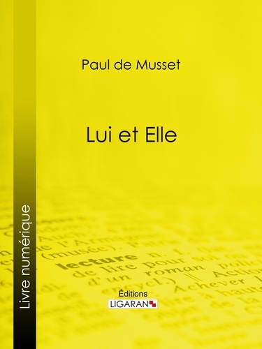 Paul de Musset et  Ligaran - Lui et Elle.