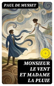 Monsieur le Vent et Madame la Pluie