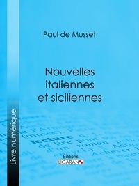 Paul de Musset et  Ligaran - Nouvelles italiennes et siciliennes.