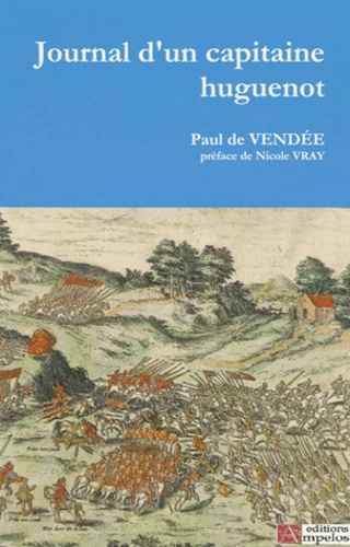 Paul de Vendée - Journal d'un capitaine huguenot.