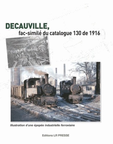 Paul Decauville - Decauville, fac-similé du catalogue 130 de 1916.
