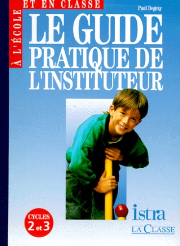 Le Guide Pratique De L'Instituteur. Cycles 2 Et 3