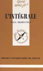 Paul Deheuvels et Paul Angoulvent - L'intégrale.