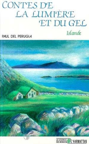 Paul Del Perugia - Contes de la lumière et du gel - Islande.