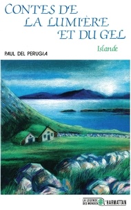 Paul Del Perugia - Contes de la lumière et du gel - Islande.