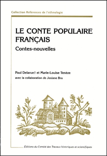 Paul Delarue et Marie-Louise Tenèze - Le Conte Populaire Francais. Contes Et Nouvelles.