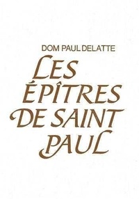 Paul Delatte - Epitres de saint Paul.