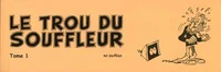 Le trou du souffleur T01