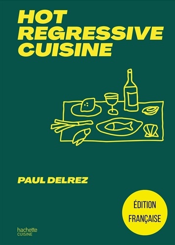 Hot regressive cuisine de Paul Delrez - Grand Format - Livre - Decitre