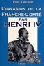 Paul Delsalle - L'invasion de la Franche-Comté par Henri IV.