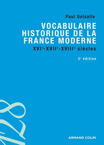 Vocabulaire historique de la France moderne. XVIe-XVIIe-XVIIIe siècles