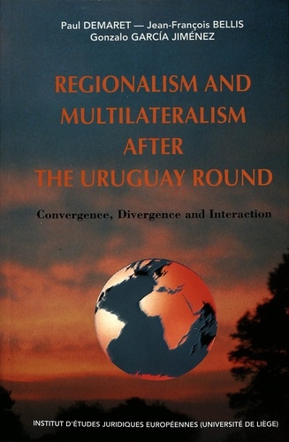 Paul Demaret et Jean-François Bellis - Regionalism and Multilateralism after the Uruguay Round - Convergence, Divergence and Interaction- Proceedings of a conference organised by the Institut d'Études Juridiques Européennes (IEJE), University of Liège.