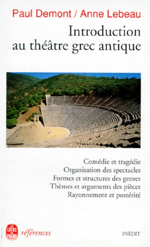 Paul Demont et Anne Lebeau - Introduction au théâtre grec antique.