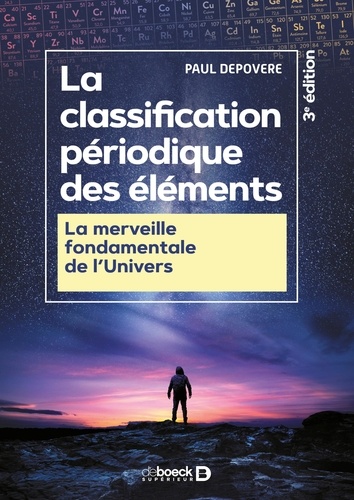 La classification périodique des éléments. La merveille fondamentale de l'univers 3e édition